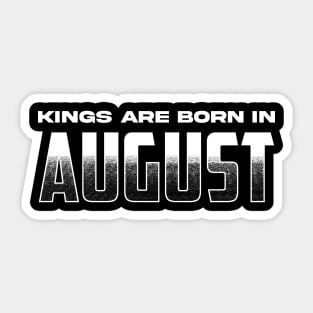Kings are born in August Sticker